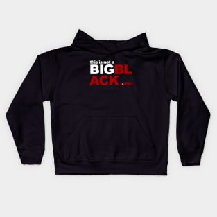 This is not a BIG BLACK tshirt Kids Hoodie